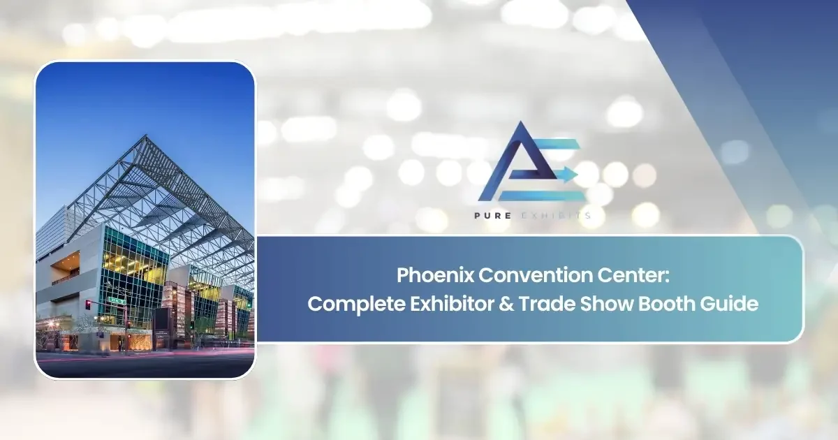 Phoenix Convention Center: Complete Exhibitor & Trade Show Booth Guide featured image