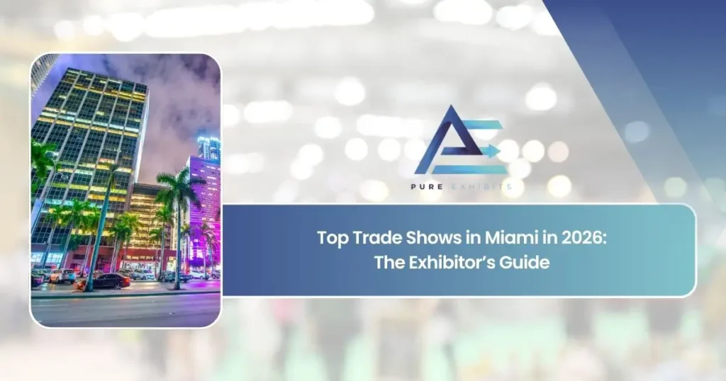 Top Trade Shows in Miami in 2026: The Exhibitor’s Guide featured image