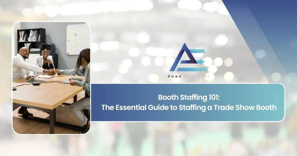 Booth Staffing 101: The Essential Guide to Staffing a Trade Show Booth featured image