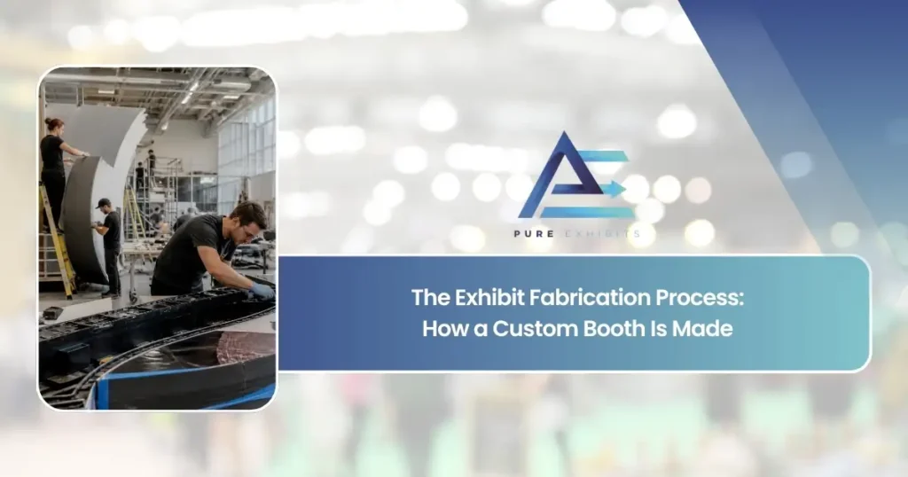 The Exhibit Fabrication Process: How a Custom Booth is Made featured image