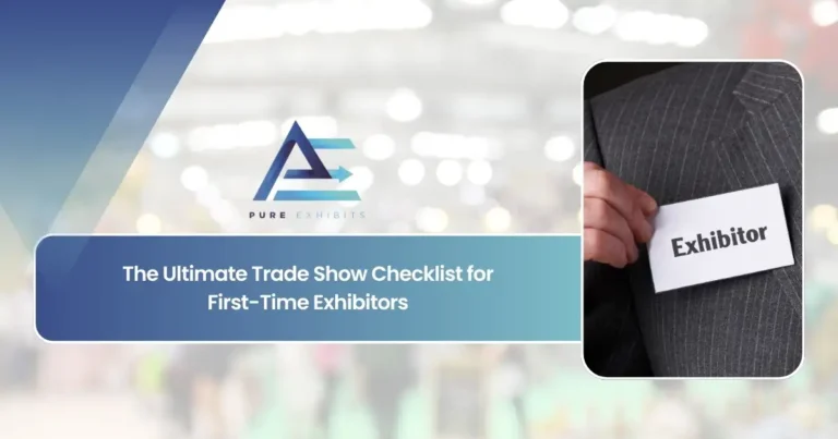 The Ultimate Trade Show Checklist for First-Time Exhibitors