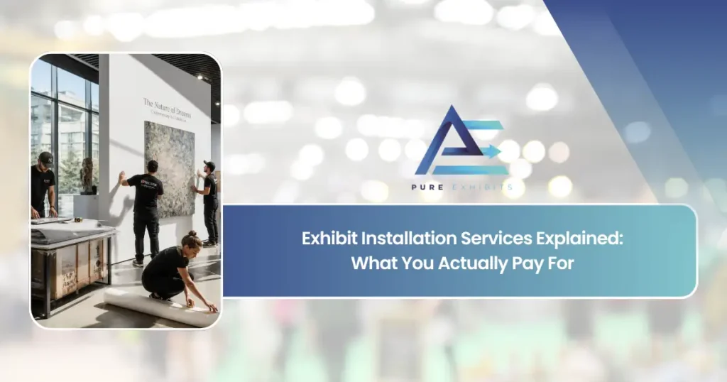Exhibit Installation Services Explained: What You Actually Pay For featured image