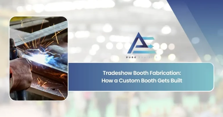 Tradeshow Booth Fabrication: How a Custom Booth Gets Built