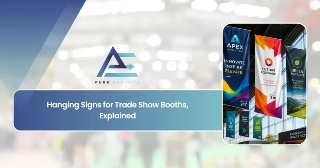 Hanging Signs for Trade Show Booths, Explained | Pure Exhibits