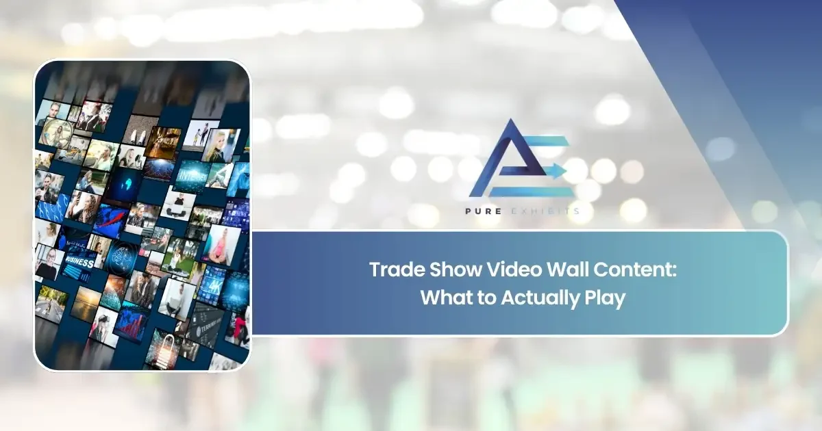 Trade Show Video Wall Content: What to Actually Play Featured Image