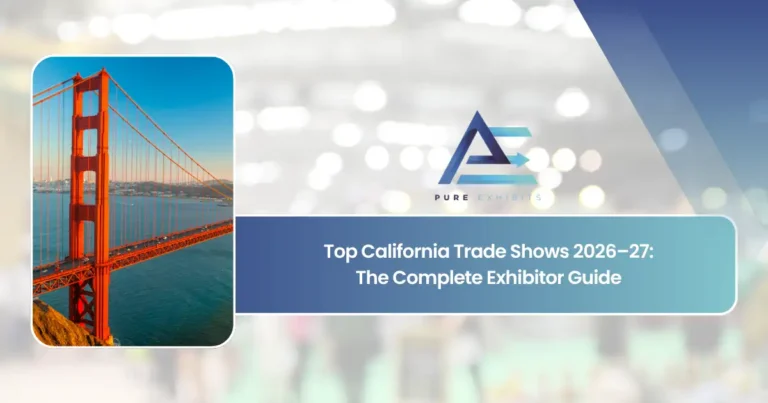 Top California Trade Shows 2026–27: The Complete Exhibitor Guide
