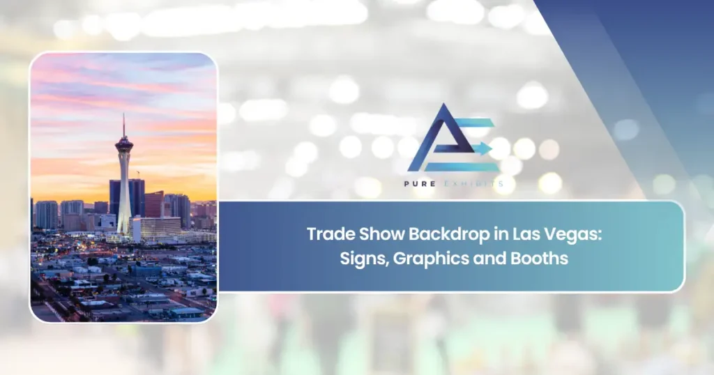Trade Show Backdrop in Las Vegas: Signs, Graphics and Booths featured image