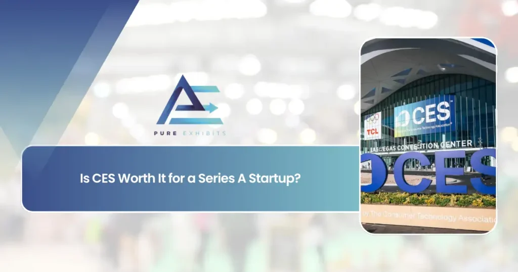 Is CES Worth It for a Series A Startup? featured image