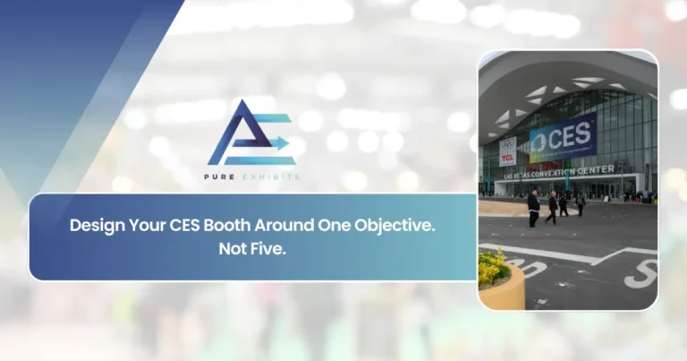 Design Your CES Booth Around One Objective. Not Five.