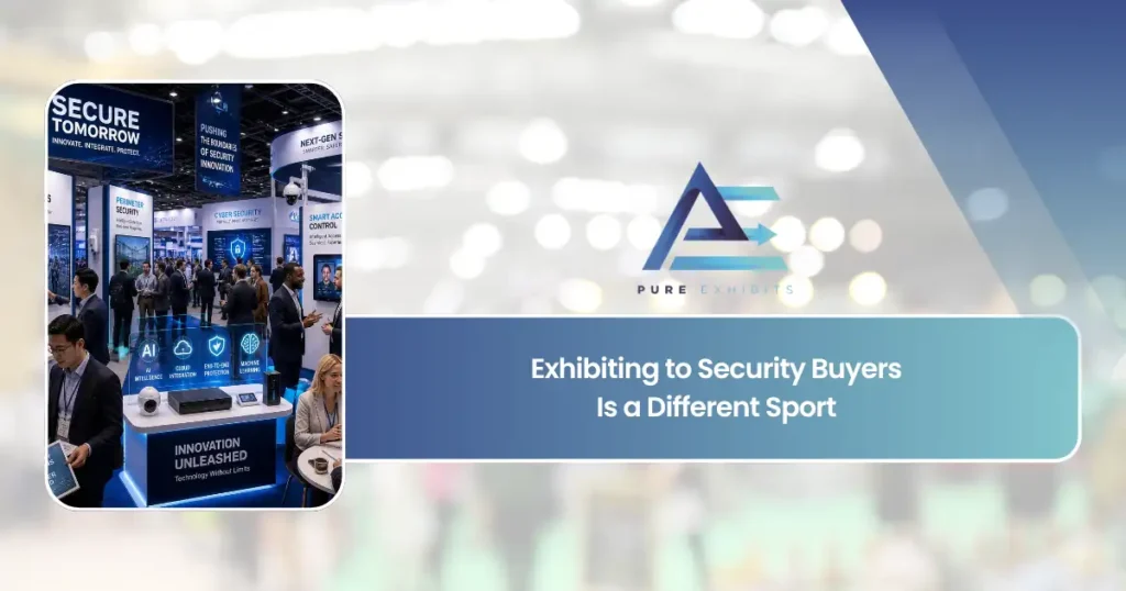 Exhibiting to Security Buyers Is a Different Sport