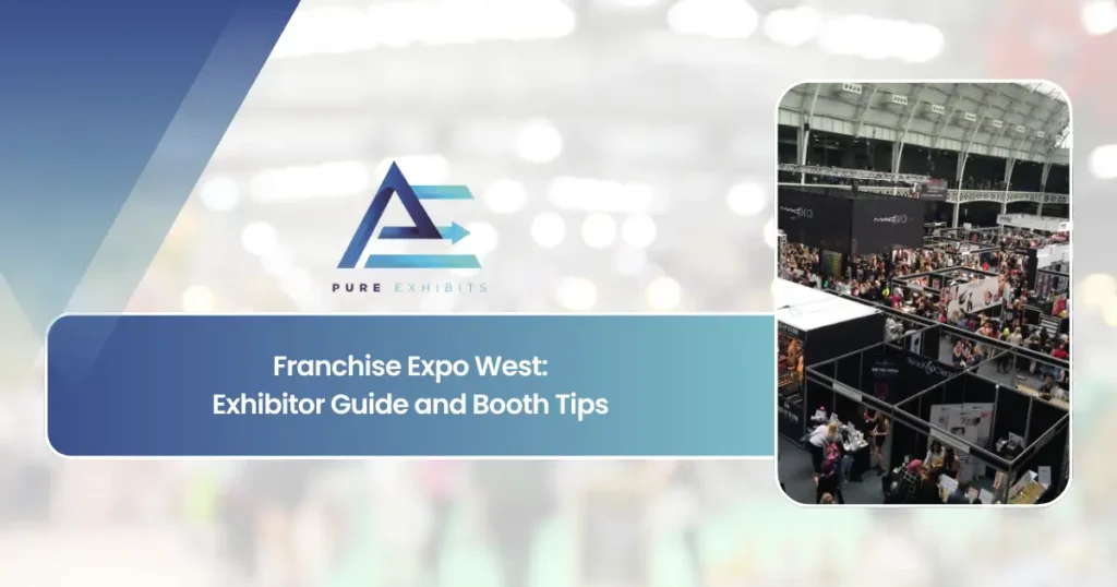 Franchise Expo West: Exhibitor Guide and Booth Tips featured image