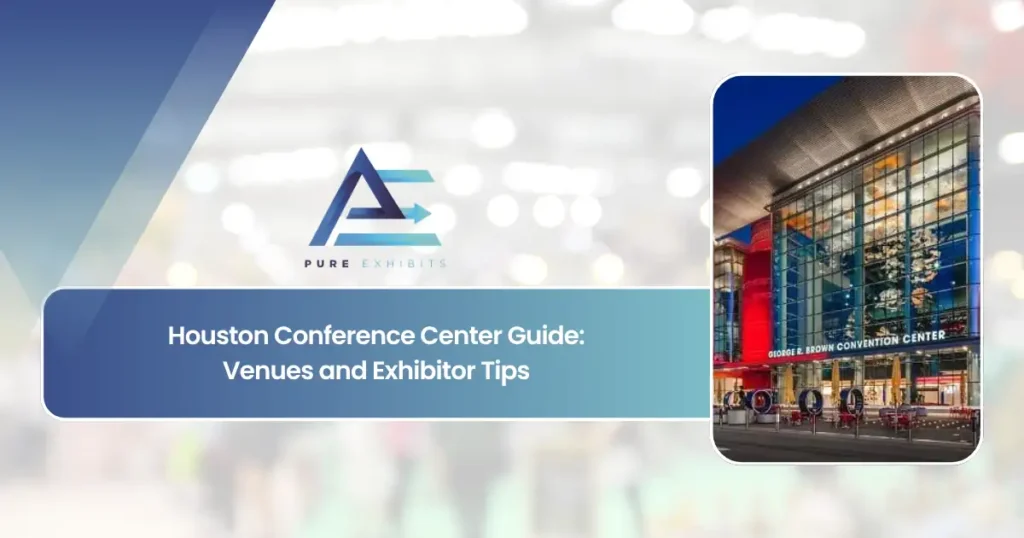 Houston Conference Center Guide: Venues and Exhibitor Tips featured image
