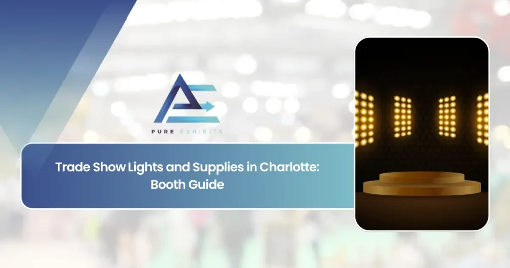 Trade Show Lights and Supplies in Charlotte: Booth Guide featured image