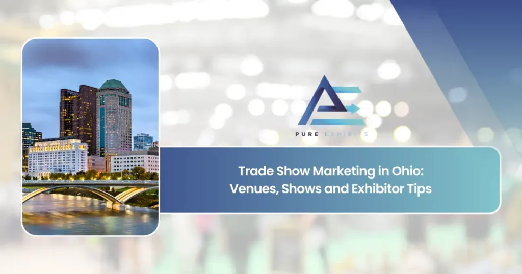 Trade Show Marketing in Ohio: Venues, Shows and Exhibitor Tips featured image