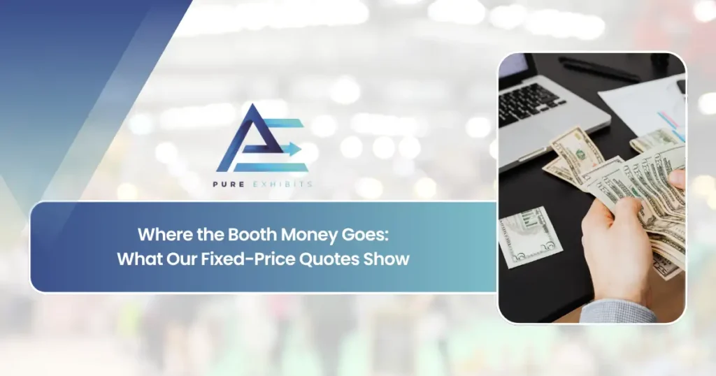 Where the Booth Money Goes: What Our Fixed-Price Quotes Show